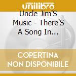 Uncle Jim'S Music - There'S A Song In This