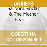 Salloom.Sinclair & The Mother Bear - Salloom.Sinclair & The Mother Bear cd