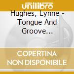 Hughes, Lynne - Tongue And Groove Presents Lynne Hughes Freeway Gypsy cd