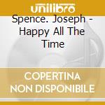 Spence. Joseph - Happy All The Time cd