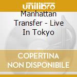 Manhattan Transfer - Live In Tokyo cd