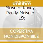 Meisner. Randy - Randy Meisner - 1St cd