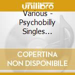 Various - Psychobilly Singles Collection cd