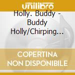 Holly. Buddy - Buddy Holly/Chirping Crickets cd