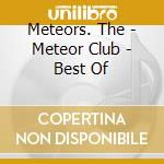 Meteors. The - Meteor Club - Best Of cd