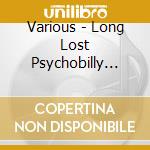 Various - Long Lost Psychobilly Vol.1 cd