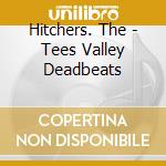 Hitchers. The - Tees Valley Deadbeats cd