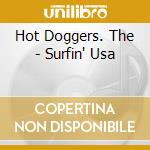 Hot Doggers. The - Surfin' Usa cd