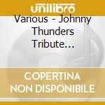 Various - Johnny Thunders Tribute Plugged In - Plugged Out cd