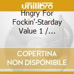 Hngry For Fockin'-Starday Value 1 / Various cd