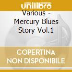 Various - Mercury Blues Story Vol.1 cd