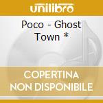 Poco - Ghost Town * cd