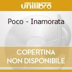 Poco - Inamorata cd