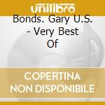 Bonds. Gary U.S. - Very Best Of cd