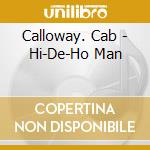 Calloway. Cab - Hi-De-Ho Man cd