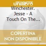 Winchester. Jesse - A Touch On The Rainy Side cd