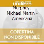 Murphey. Michael Martin - Americana cd