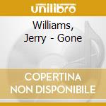 Williams, Jerry - Gone cd