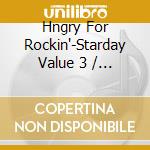 Hngry For Rockin'-Starday Value 3 / Various cd