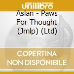 Aslan - Paws For Thought (Jmlp) (Ltd) cd