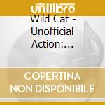 Wild Cat - Unofficial Action: Limited cd
