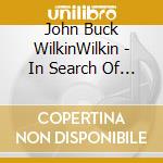 John Buck WilkinWilkin - In Search Of Food Clothing She cd