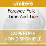 Faraway Folk - Time And Tide cd