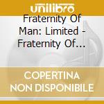 Fraternity Of Man: Limited - Fraternity Of Man: Limited cd musicale di Fraternity Of Man: Limited