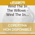 Wind The In The Willows - Wind The In The Willows cd