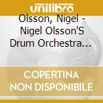 Olsson, Nigel - Nigel Olsson'S Drum Orchestra And Chorus cd
