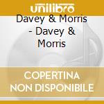 Davey & Morris - Davey & Morris cd
