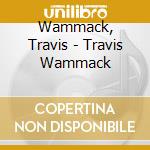 Wammack, Travis - Travis Wammack cd