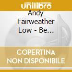 Andy Fairweather Low - Be Bop 'N' Holla cd