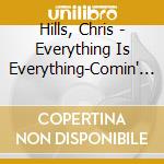 Hills, Chris - Everything Is Everything-Comin' Outta The Ghetto cd