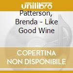 Patterson, Brenda - Like Good Wine cd