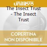 The Insect Trust - The Insect Trust cd