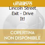 Lincoln Street Exit - Drive It! cd