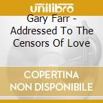 Gary Farr - Addressed To The Censors Of Love cd