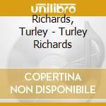 Richards, Turley - Turley Richards cd