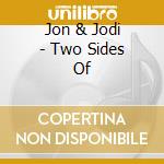 Jon & Jodi - Two Sides Of cd