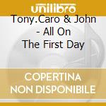 Tony.Caro & John - All On The First Day cd