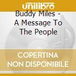 Buddy Miles - A Message To The People cd