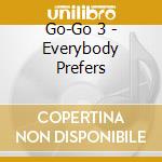Go-Go 3 - Everybody Prefers cd