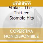 Strikes. The - Thirteen Stompie Hits cd