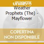 Weather Prophets (The) - Mayflower cd