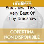 Bradshaw. Tiny - Very Best Of Tiny Bradshaw cd