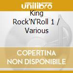 King Rock'N'Roll 1 / Various cd