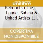 Belmonts (The) - Laurie. Sabina & United Artists 1 Side Vol.1 cd