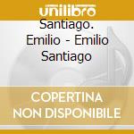 Santiago. Emilio - Emilio Santiago cd