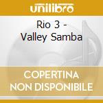 Rio 3 - Valley Samba cd